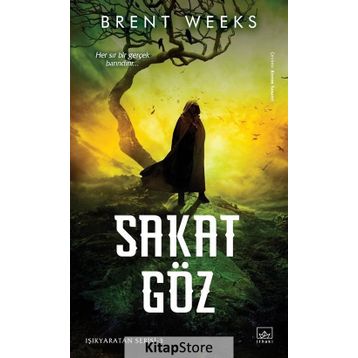 Sakat Göz: Işıkyaratan Serisi 3 - Brent Weeks