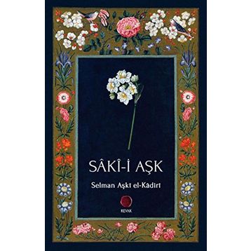 Saki-i Aşk - Selman Aşki el-Kadiri