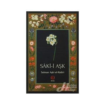 Saki-i Aşk - Selman Aşki el-Kadiri