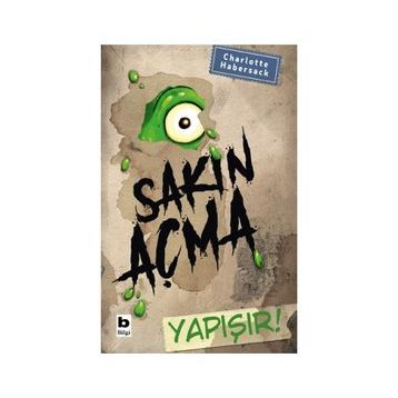 Sakın Açma Yapışır! - Charlotte Habersack
