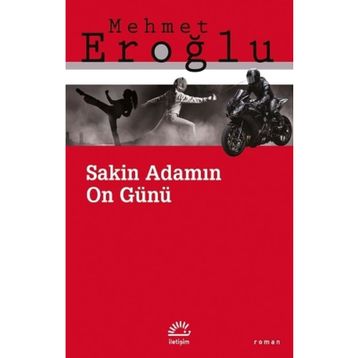 Sakin Adamın On Günü - Mehmet Eroğlu