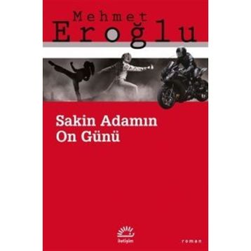 Sakin Adamın On Günü - Mehmet Eroğlu