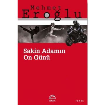 Sakin Adamın On Günü - Mehmet Eroğlu