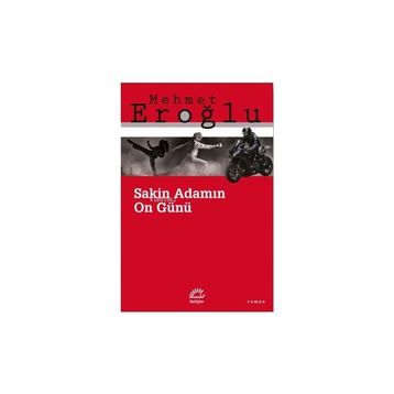 Sakin Adamın On Günü - Mehmet Eroğlu