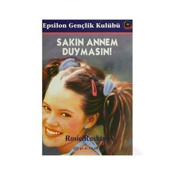 SAKIN ANNEM DUYMASIN - ROSIE RUSHTON