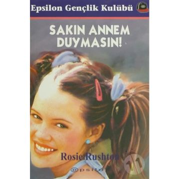 SAKIN ANNEM DUYMASIN - ROSIE RUSHTON