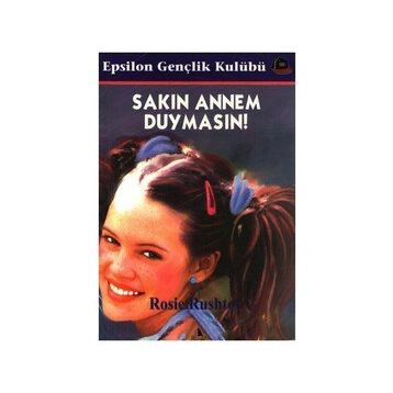 SAKIN ANNEM DUYMASIN - ROSIE RUSHTON