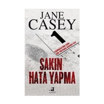 Sakın Hata Yapma - Jane Casey