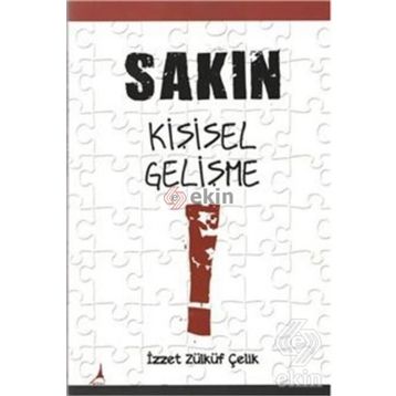 SAKIN KIŞISEL GELIŞME - İZZET ZÜLKÜF ÇELIK