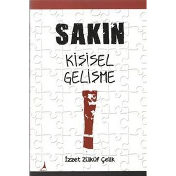 SAKIN KIŞISEL GELIŞME - İZZET ZÜLKÜF ÇELIK