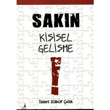 SAKIN KIŞISEL GELIŞME - İZZET ZÜLKÜF ÇELIK