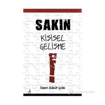 SAKIN KIŞISEL GELIŞME - İZZET ZÜLKÜF ÇELIK