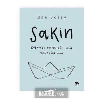 Sakin Koşmayı Bıraktığın Gün Vardığın Gün - Ege Soley