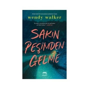 Sakın Peşimden Gelme - Wendy Walker