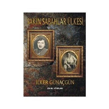 Sakin Sabahlar Ülkesi - İlker Günaçgün