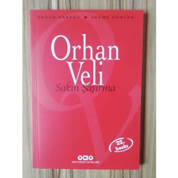 SAKIN ŞAŞIRMA - ORHAN VELI KANIK
