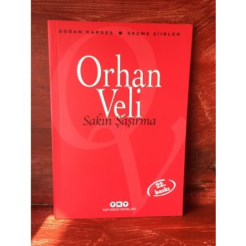 SAKIN ŞAŞIRMA - ORHAN VELI KANIK