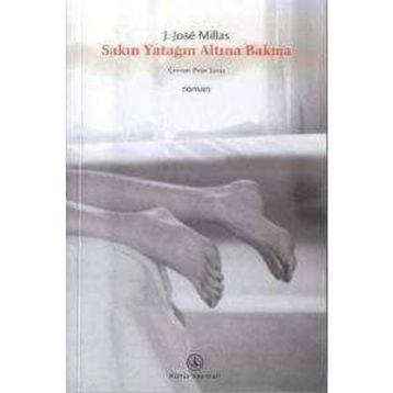 Sakın Yatağın Altına Bakma - Juan Jose Millas