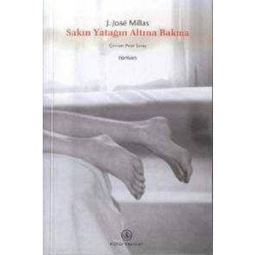 Sakın Yatağın Altına Bakma - Juan Jose Millas