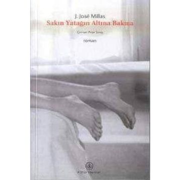 Sakın Yatağın Altına Bakma - Juan Jose Millas