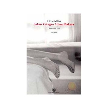 Sakın Yatağın Altına Bakma - Juan Jose Millas
