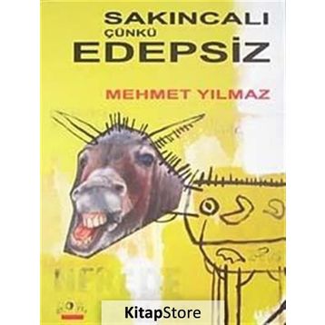 SAKINCALI ÇÜNKÜ EDEPSIZ - MEHMET YILMAZ