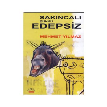 SAKINCALI ÇÜNKÜ EDEPSIZ - MEHMET YILMAZ