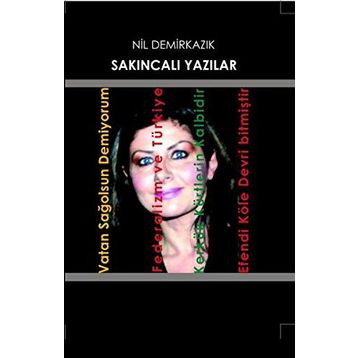 Sakıncalı Yazılar - Nil Demirkazık