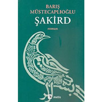 ŞAKİRD - BARIŞ MÜSTECAPLIOĞLU