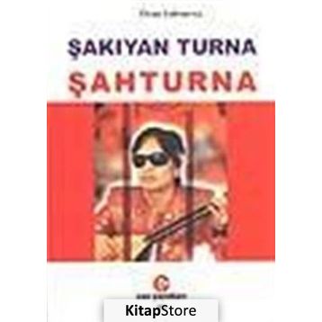 ŞAKIYAN TURNA ŞAHTURNA - ŞAHTURNA