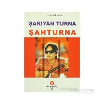 ŞAKIYAN TURNA ŞAHTURNA - ŞAHTURNA