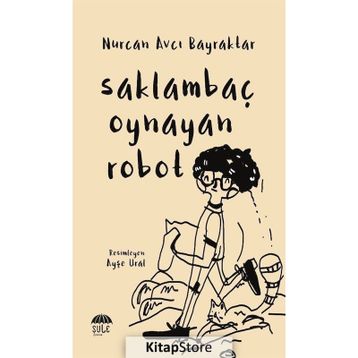 Saklambaç Oynayan Robot - Nurcan Avcı Bayraktar
