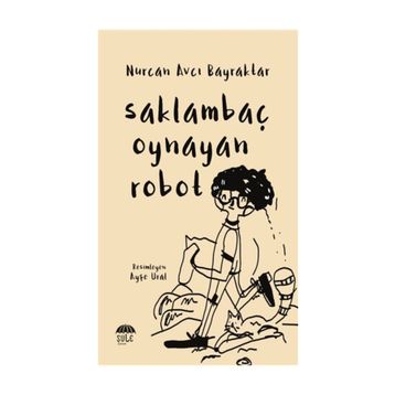 Saklambaç Oynayan Robot - Nurcan Avcı Bayraktar