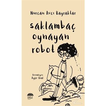 Saklambaç Oynayan Robot - Nurcan Avcı Bayraktar