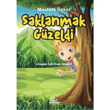 Saklanmak Güzeldi - Mustafa Ünver