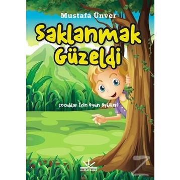 Saklanmak Güzeldi - Mustafa Ünver