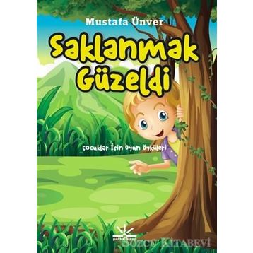 Saklanmak Güzeldi - Mustafa Ünver