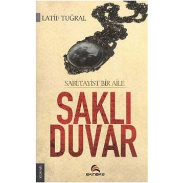 SAKLI DUVAR SABETAYIST BIR AILE - LATIF TUĞRAL