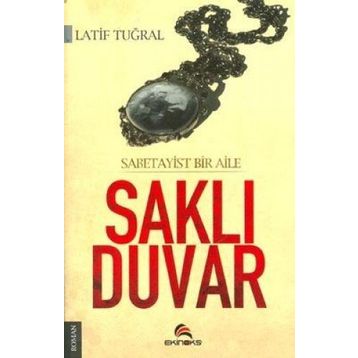 SAKLI DUVAR SABETAYIST BIR AILE - LATIF TUĞRAL