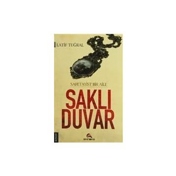 SAKLI DUVAR SABETAYIST BIR AILE - LATIF TUĞRAL