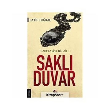 SAKLI DUVAR SABETAYIST BIR AILE - LATIF TUĞRAL