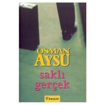 SAKLI GERÇEK - OSMAN AYSU