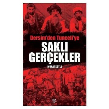 Saklı Gerçekler Dersim'den Tunceli'ye - Murat Soylu