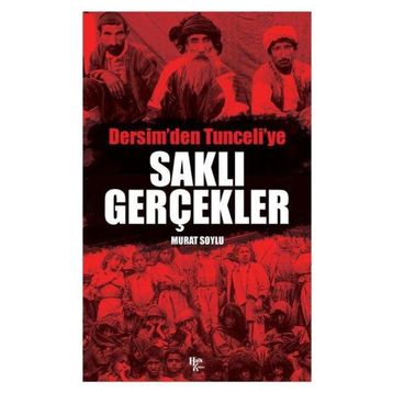 Saklı Gerçekler Dersim'den Tunceli'ye - Murat Soylu