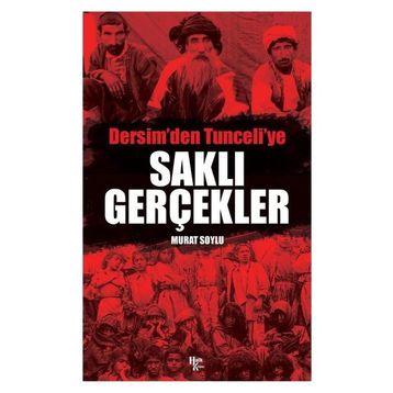 Saklı Gerçekler Dersim'den Tunceli'ye - Murat Soylu