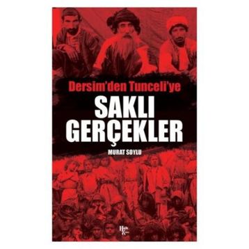 Saklı Gerçekler Dersim'den Tunceli'ye - Murat Soylu