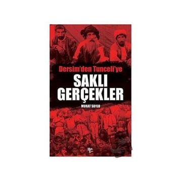Saklı Gerçekler Dersim'den Tunceli'ye - Murat Soylu