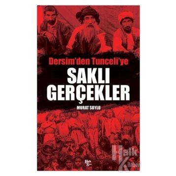 Saklı Gerçekler Dersim'den Tunceli'ye - Murat Soylu