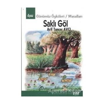 Saklı Göl - Arif Tuncer Avcı