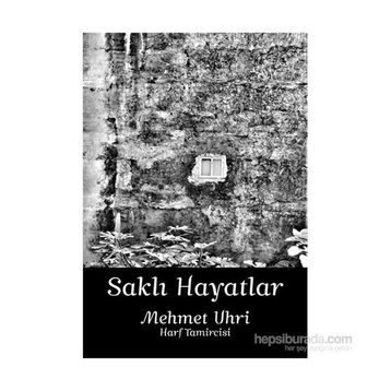 Saklı Hayatlar - Mehmet Uhri